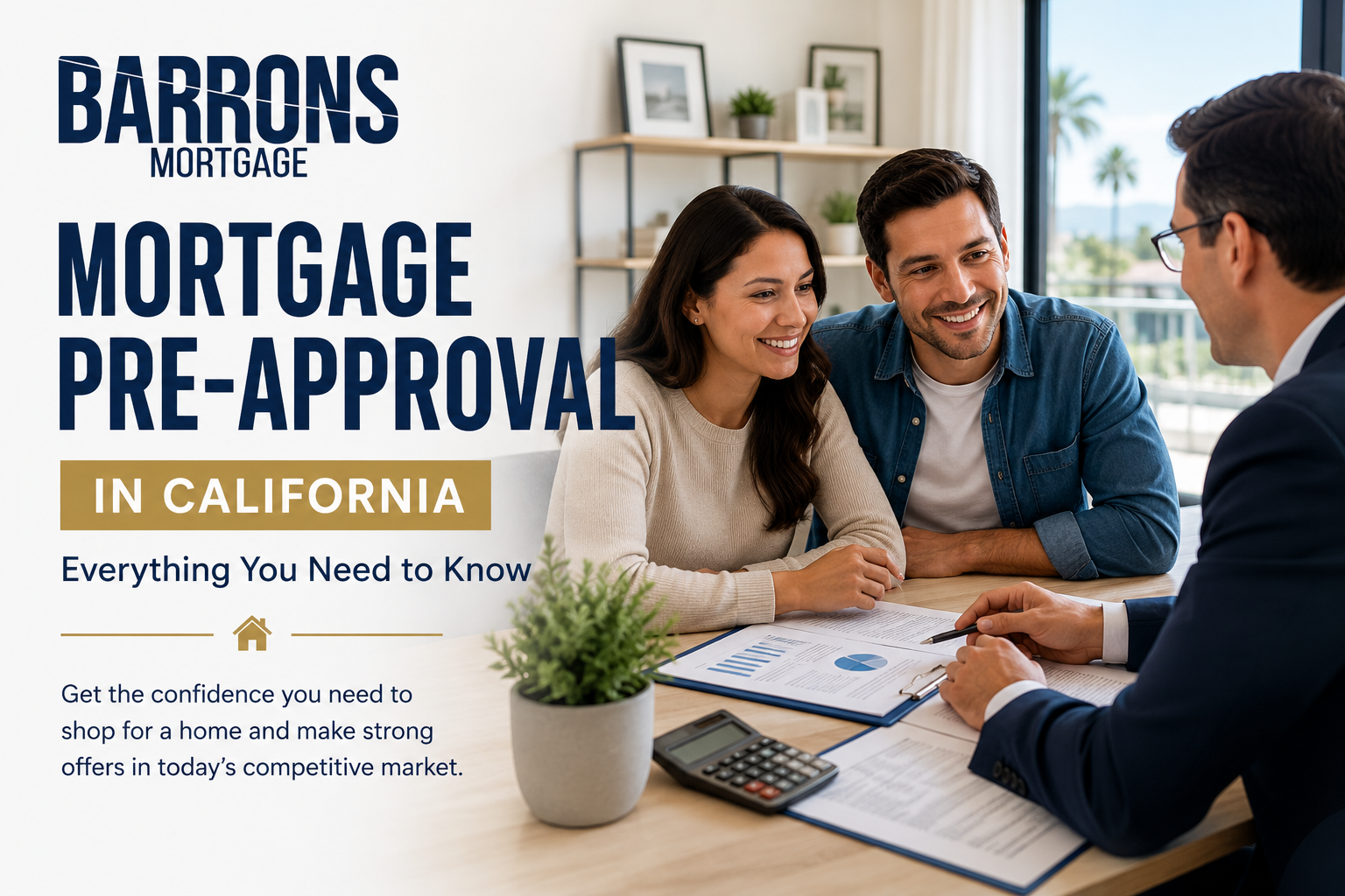 Mortgage Pre-Approval in California: Everything You Need to Know
